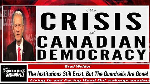 WUCN-Epi#529-If The Institutions Still Exist, But The Guardrails Are Gone....What Next Canada?