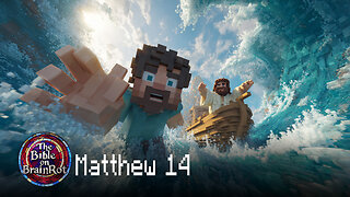 Matthew 14 – Faith on the Waves | The Bible on BrainRot