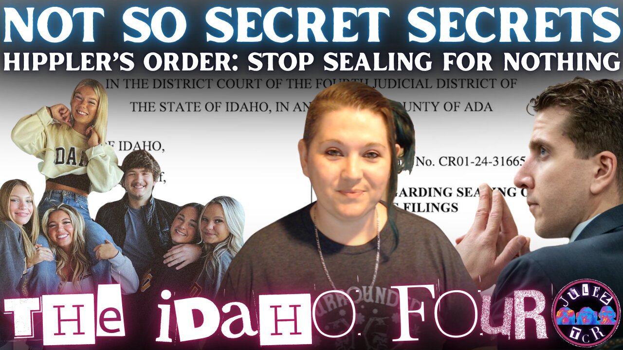 📢IDAHO V KOHBERGER | Judge Hippler ORDERS Redactions Over Sealed Filings! LESS Secrets MORE Answers?