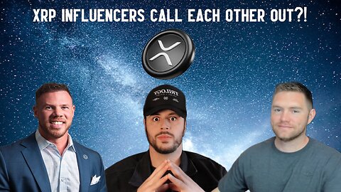 XRP Influencers Call Each Other Out?!