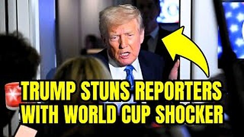 🚨Trump Just DROPPED A WORLD CUP BOMBSHELL, Reporters STUNNED