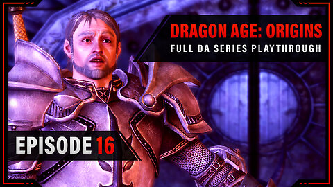 The Circle Tower | Dragon Age: Origins | Full Playthrough - Episode 16