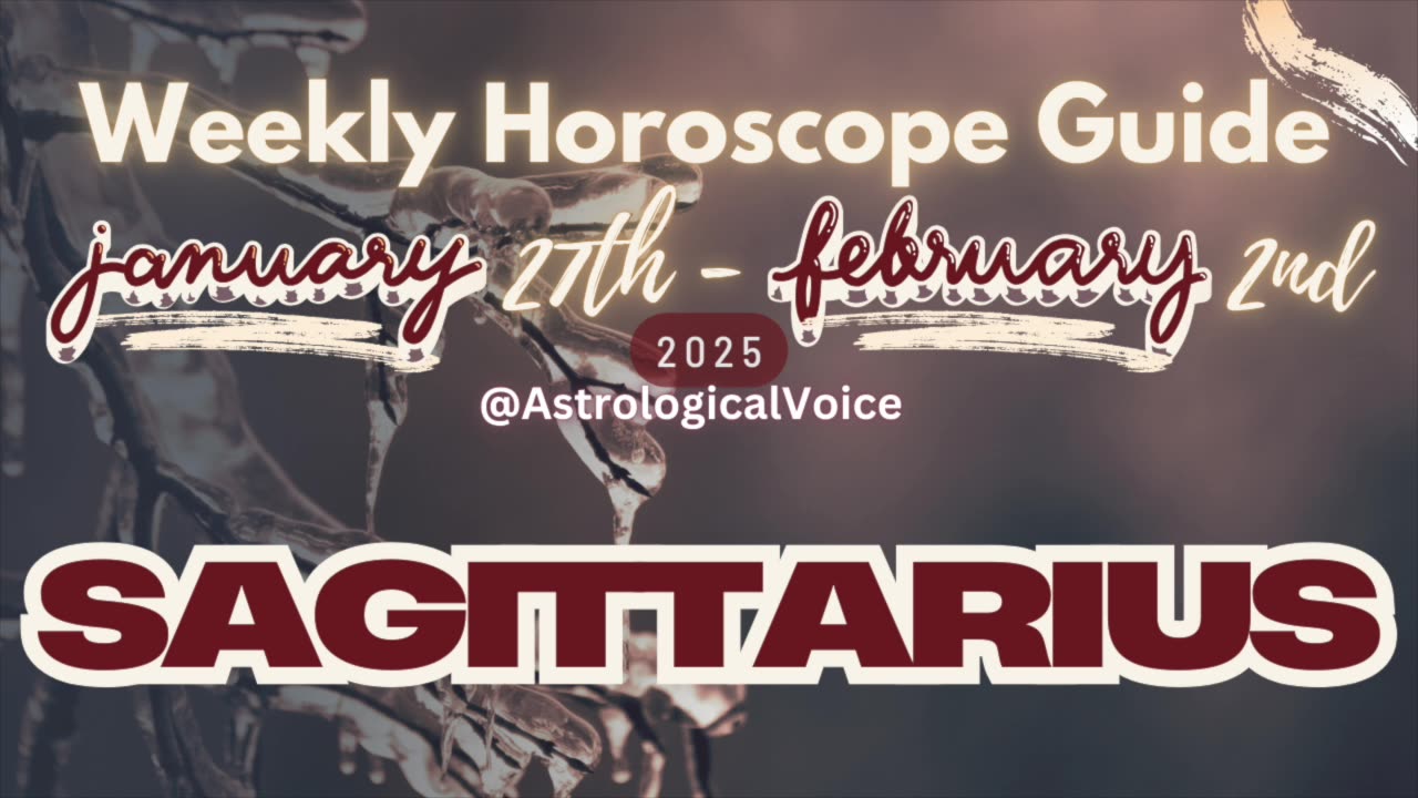 Sagittarius: January 27th - Feb 2nd Weekly Horoscope Guide