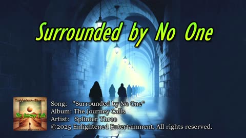 "Surrounded by No One" -NVV | Splinter Three