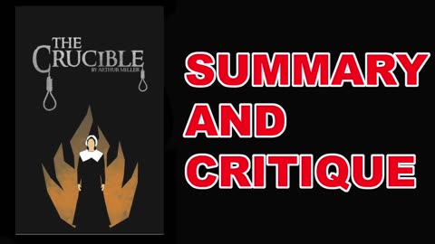 The Crucible by Arthur Miller | Summary and Critique