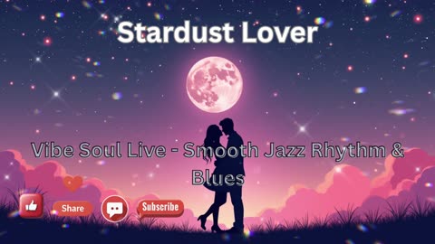 Stardust Lover | Romantic Smooth Jazz Sax & Velvety Piano | Vibe Soul Live Candlelight