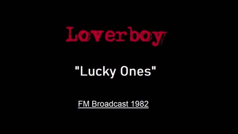 Loverboy - Lucky Ones (Lincoln Nebraska 1982) FM Broadcast