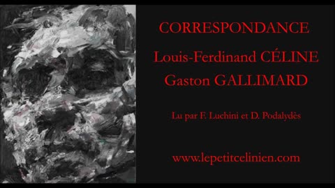 Louis-Ferdinand CÉLINE correspondance avec GALLIMARD (2012) LUCHINI