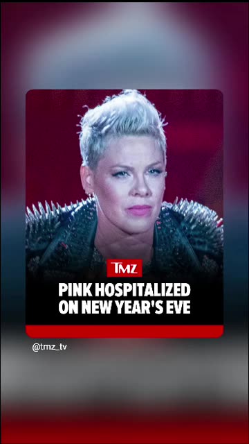 Pop singer pink hospitalized doimg new year eve 1/6/26