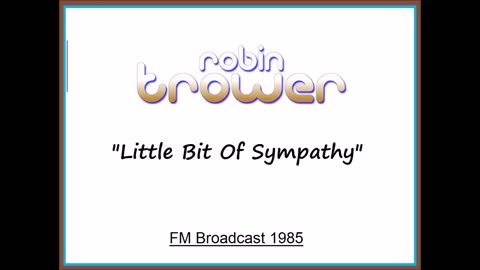 Robin Trower - Little Bit Of Sympathy (Live in Milwaukee, Wisconsin 1985) FM Broadcast
