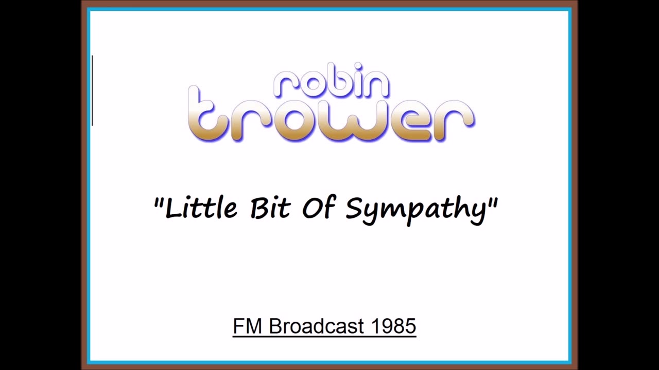 Robin Trower - Little Bit Of Sympathy (Live in Milwaukee, Wisconsin 1985) FM Broadcast