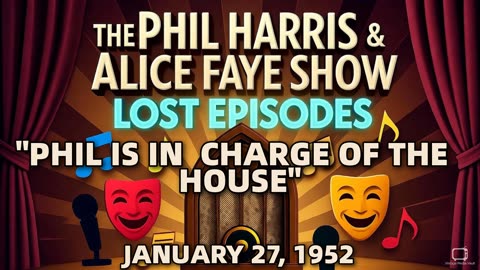 Phil Harris & Alice Faye Show - Phil Is In Charge Of The House (January 27, 1952) Lost Episode ...