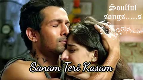Sanam Teri Kasam song
