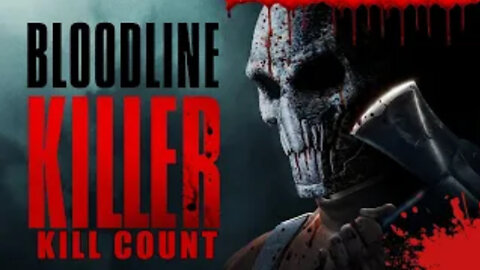Bloodline Killer (2024) KILL COUNT - S01