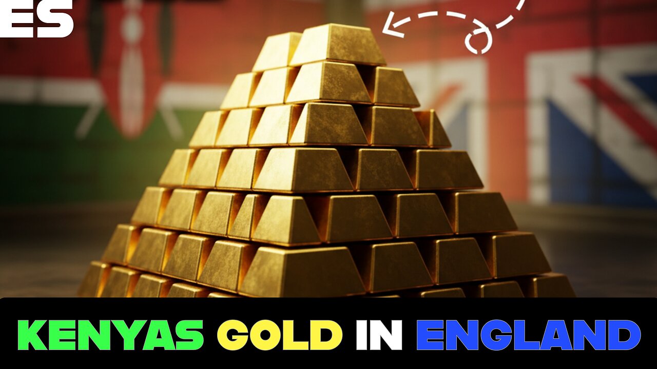Kenya's Billion Dollar Gold Move - Why Our Gold is Headed to England!