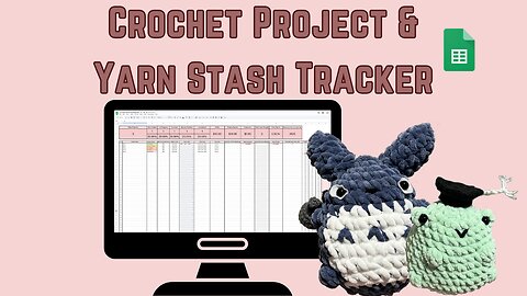 Crochet Planner Spreadsheet Guide | Tracking Projects and Yarn Inventory Made Easy