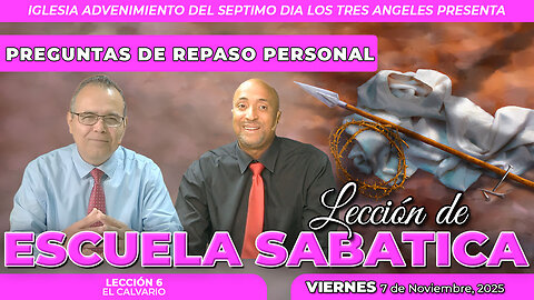 Viernes 7 de Noviembre Lección de Escuela Sabática Pr. Orlando Enamorado