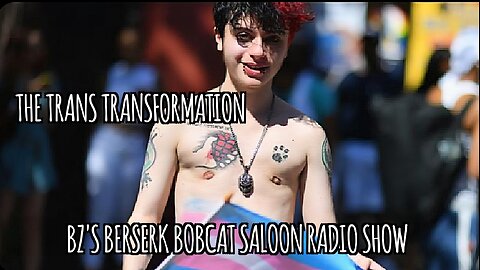 BZ's Saloon, 02.05.26: "The Trans Transformation"