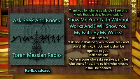 Show Me Your Faith Without Works, And I Will Show You My Faith By My Works, Re-Broadcast!