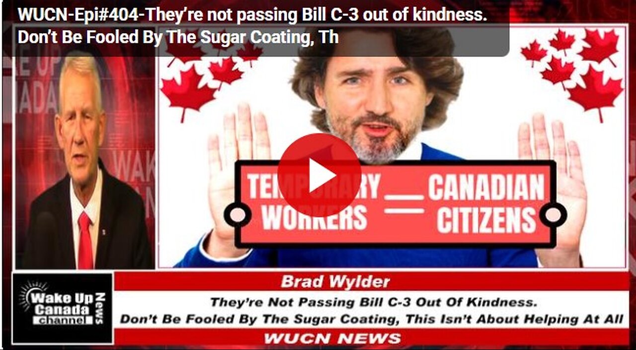 WUCN-Epi#404-They’re Not Passing Bill C-3 Out Of Kindness. Don’t Be Fooled By The Sugar Coating!