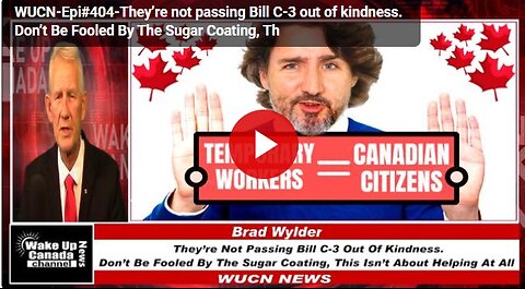 WUCN-Epi#404-They’re Not Passing Bill C-3 Out Of Kindness. Don’t Be Fooled By The Sugar Coating!