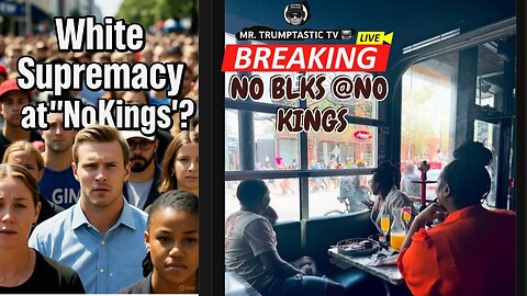 "White Supremacy at 'No Kings'? "Whiteout at the Protest: ‘No BLKS “ #MarchOfTheMelaninMissing