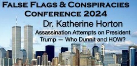 DR. KATHERINE HORTON - Assassination Attempts on President Trump - Who Dunnit & How