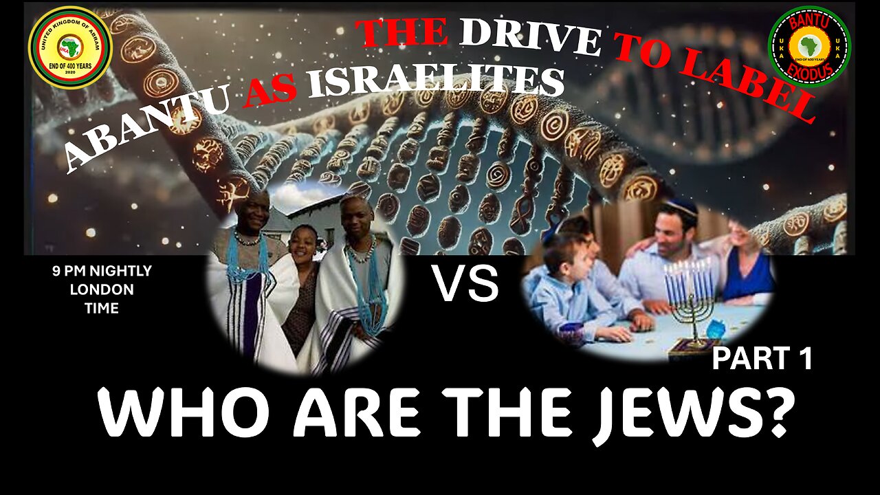 AFRICA IS THE HOLY LAND || THE DRIVE TO LABEL ABANTU AS ISRAELITES || WHO ARE THE JEWS? PART 1