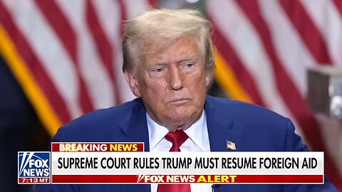 BREAKING: Supreme Court rules Trump must resume foreign aid