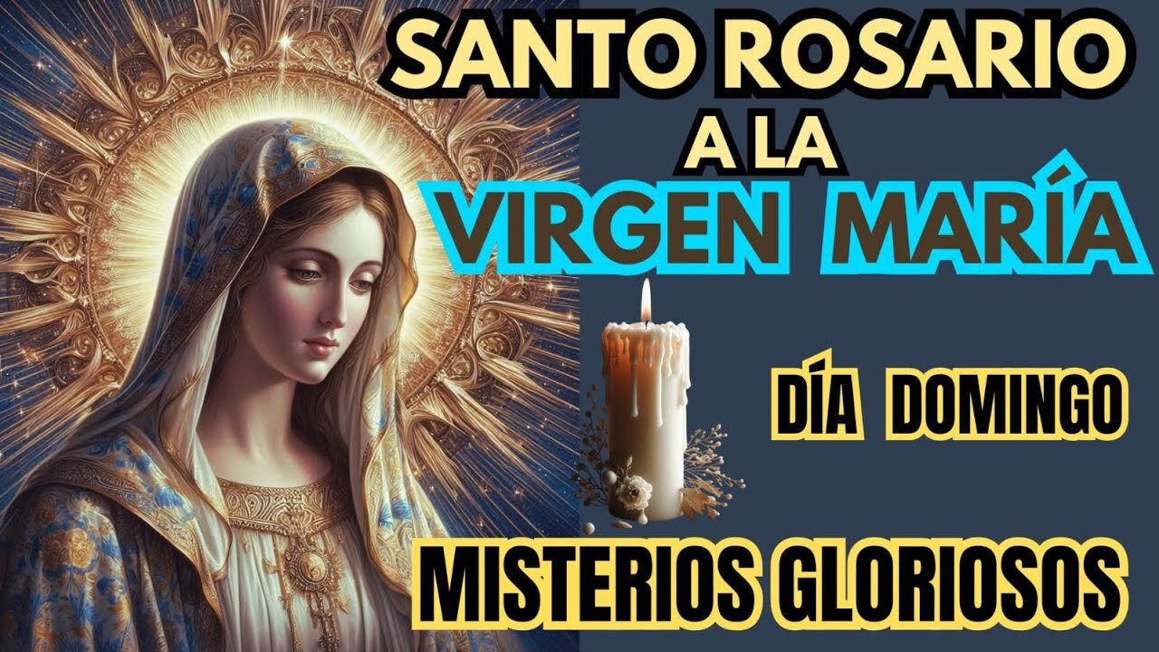 SANTO ROSARIO A LA VIRGEN MARÍA | DÍA DOMINGO |