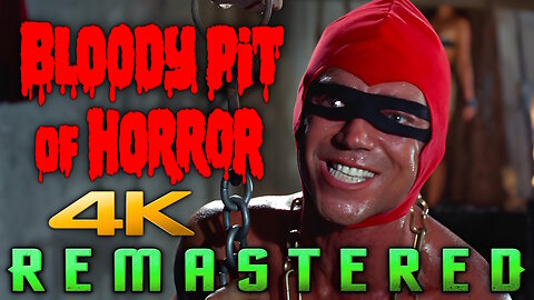Bloody Pit Of Horror (4K - UHD) REMASTERED - Cult Horror Film