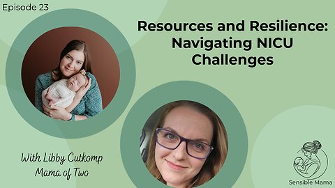 #23 | Resources and Resilience: Navigating NICU Challenges | With Libby Cutkomp