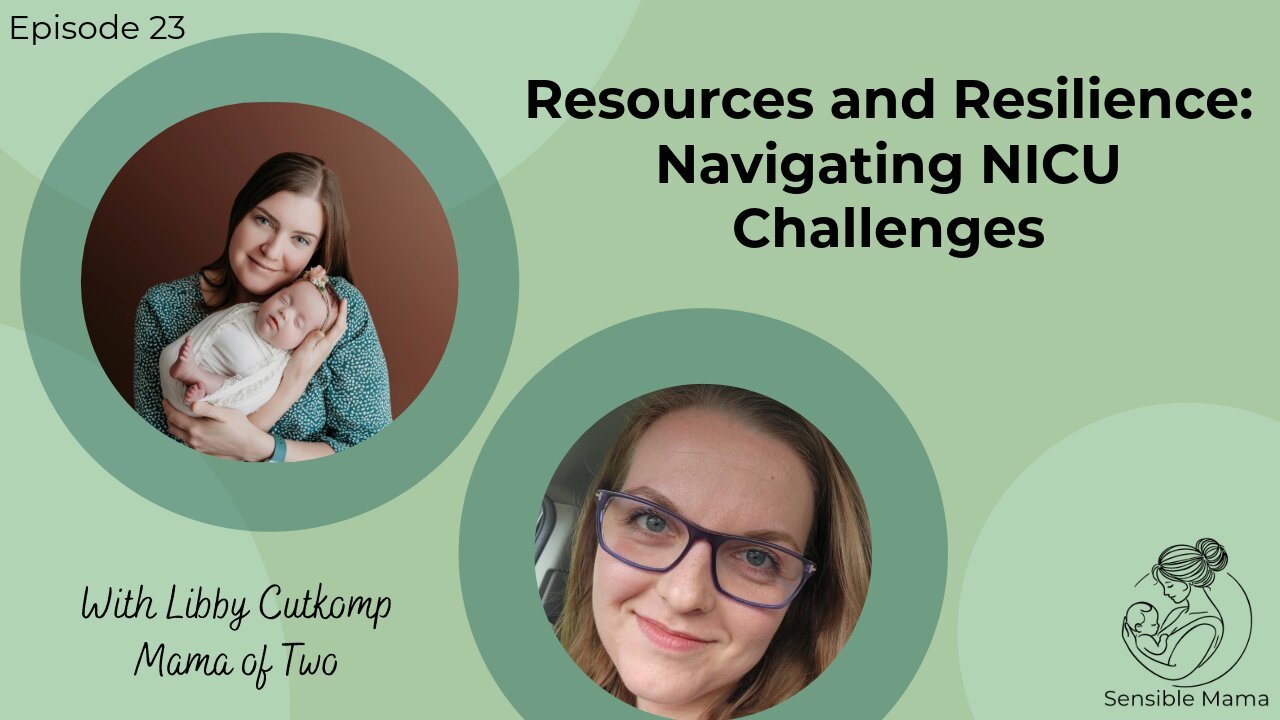 #23 | Resources and Resilience: Navigating NICU Challenges | With Libby Cutkomp
