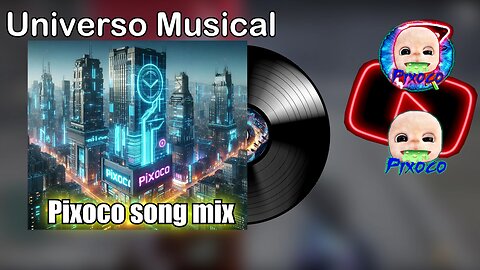 Pixoco Song Mix