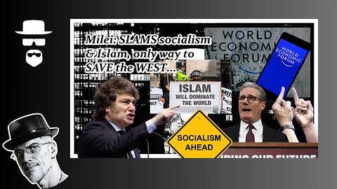 MILEI: SOCIALISM & ISLAM ARE KILLING THE WEST...
