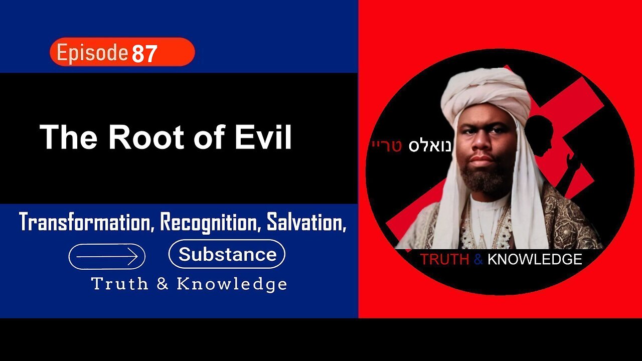 Truth & Knowledge: The Root of Evil - Trey Knowles