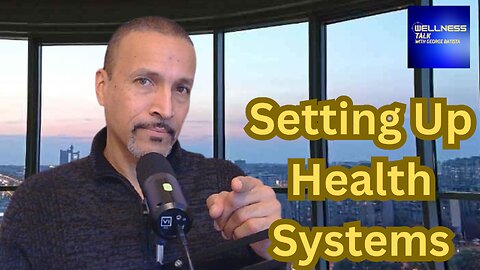 Setting up systems in health