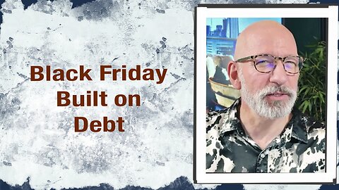 Black Friday built on Debt
