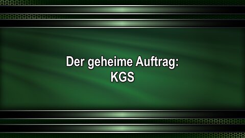 Der geheime Auftrag: KGS