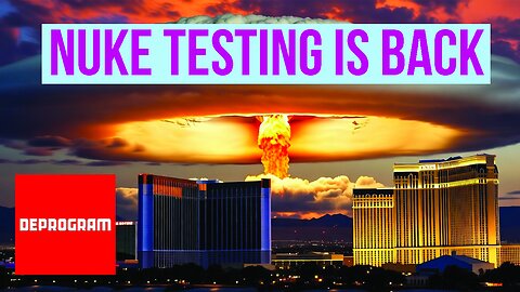 Deprogram with Ted Rall and John Kiriakou: “Nuke Testing Is Back”