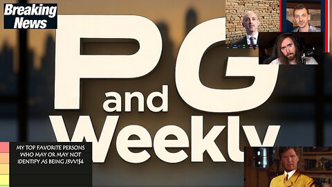 P and G Weekly Ep 4 - Asmongold, Taylor Swift, AOC, TikTok, Tucker, Netflix