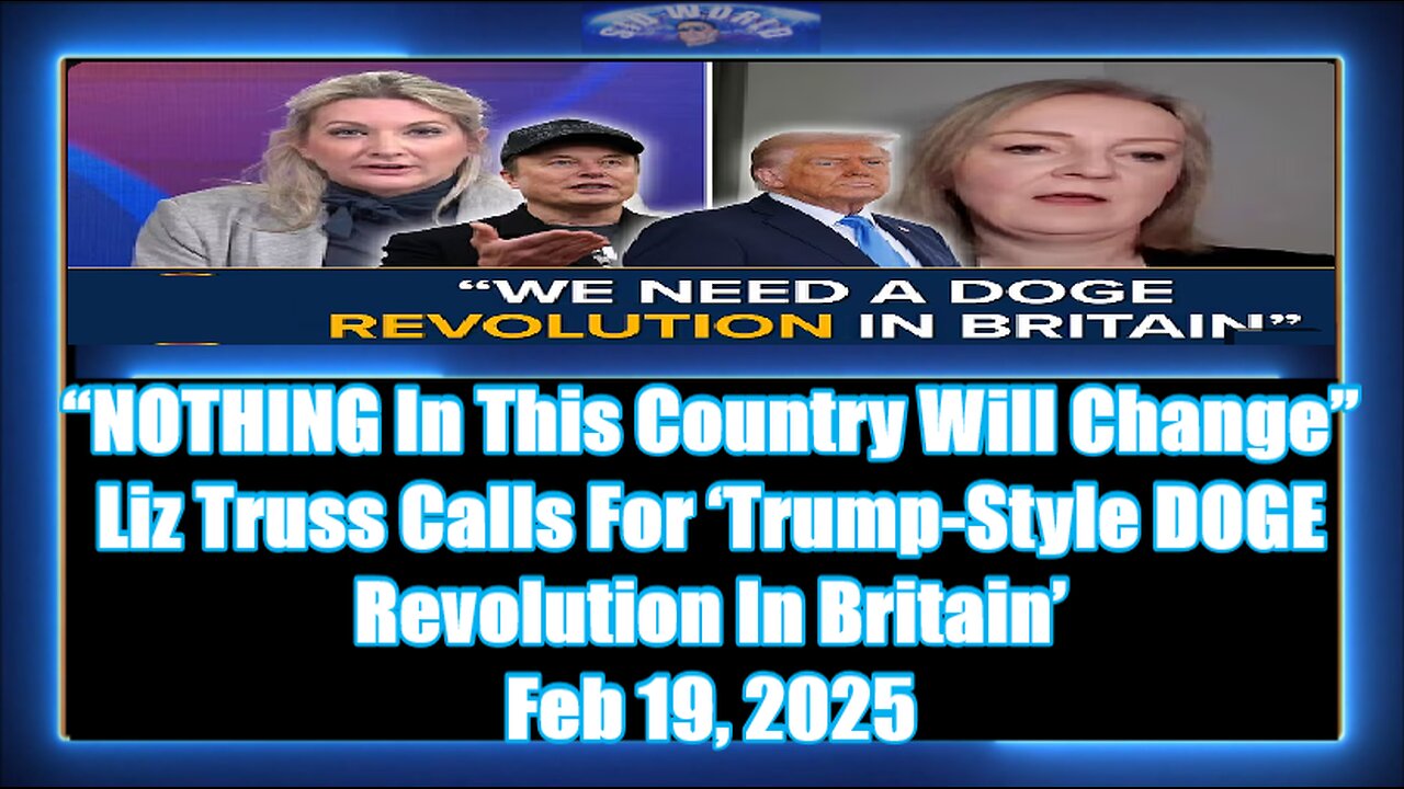 “NOTHING In This Country Will Change” Liz Truss Calls For ‘Trump-Style DOGE Revolution In Britain’