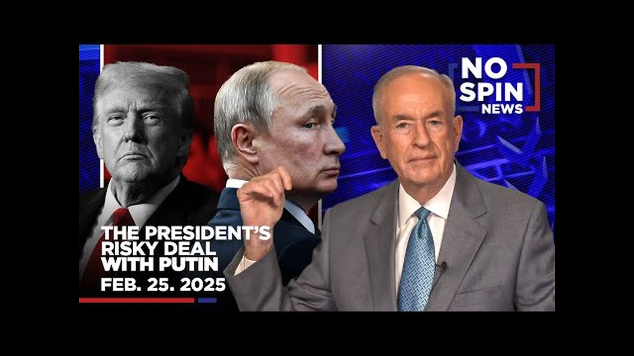 Bill Explains Trump s Risk in Siding with Putin | February 25, 2025