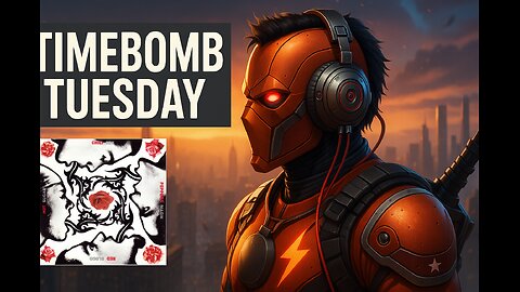 Timebomb Tuesday Ep 1 | Blood Sugar Sex Magik