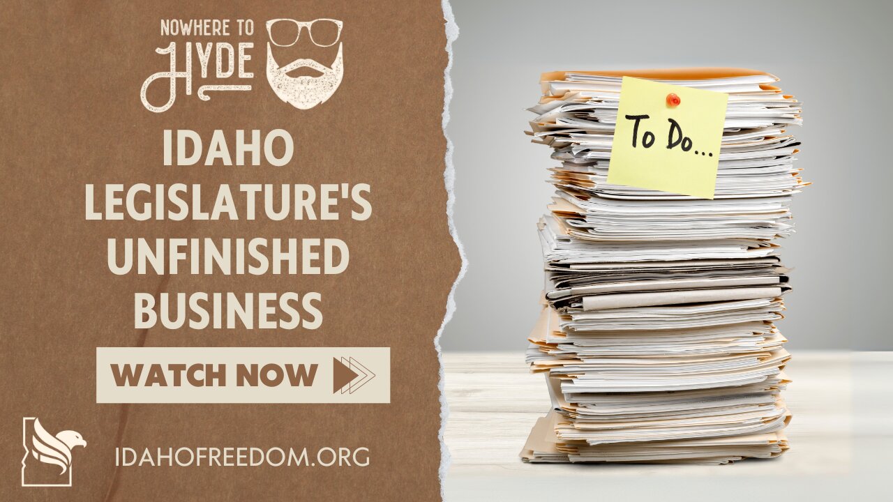 Nowhere To Hyde -- The Idaho Legislature's Unfinished Business