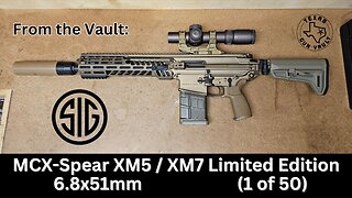 From the Vault: Sig Sauer MCX-Spear XM5 / XM7 Limited Edition (1 of 50)