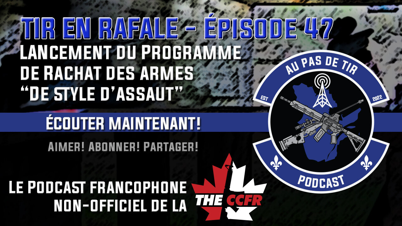 APDT – Tir En Rafale #47 - 🚨 ! ALERTE ! 🚨 Début du programme de rachat des armes de style d'assaut