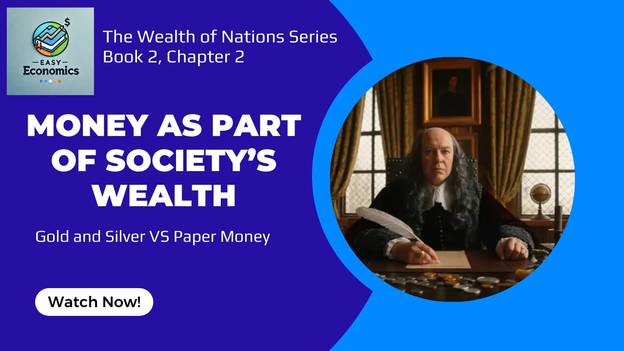 The Wealth of Nations Book 2 Chapter 2 - Money as Part of Society's Wealth