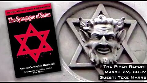 (March 27th 2007) The Synagogue of Satan - Michael Collins Piper interviews Texe Marrs