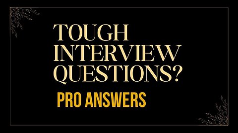 How to Handle Tough Interview Questions Like a Pro